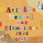 O protagonismo das mulheres negras nas Olimpíadas de 2024