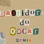 O Oscar e Relações Públicas: Bastidores e fofocas