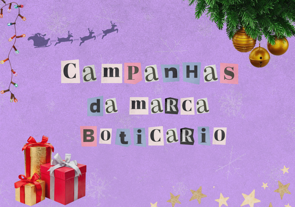 Análise das campanhas da marca O Boticário